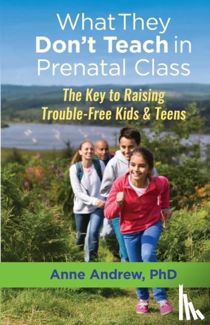Andrew, Anne - What They Don't Teach in Prenatal Class