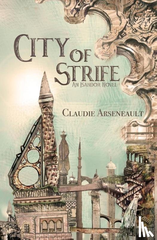 Arseneault, Claudie - City of Strife