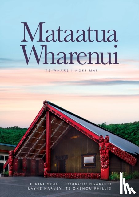 Mead, Hirini Moko, Harvey, Layne, Ngaropo, Pouroto, Phillis, Te Onehou - Mataatua Wharenui