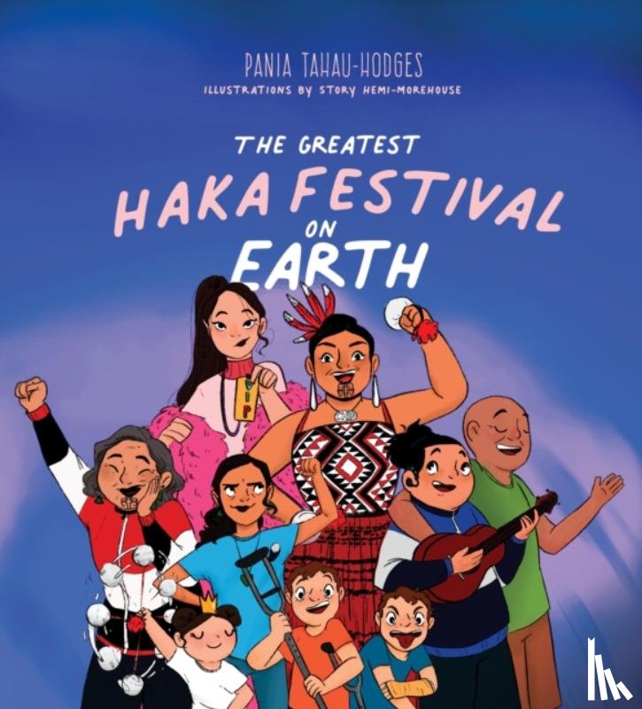 Tahau-Hodges, Pania - The Greatest Haka Festival on Earth
