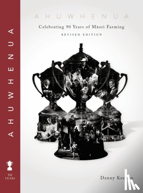 Keenan, Danny - Ahuwhenua Celebrating 90 Years of Maori Farming (Revised)