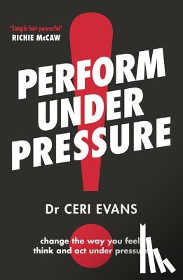 Evans, Ceri - Evans, C: Perform Under Pressure