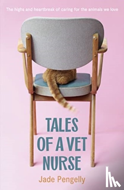 Pengelly, Jade - Tales Of A Vet Nurse