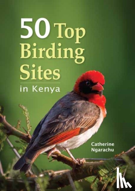 Ngarachu, Catherine - 50 Top Birding Sites in Kenya