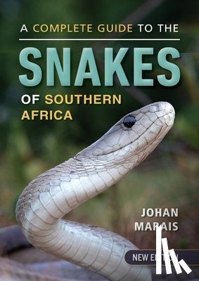 Marais, Johan - A Complete Guide to the Snakes of Southern Africa