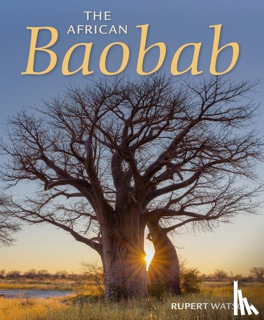 Watson, Rupert - The African Baobab