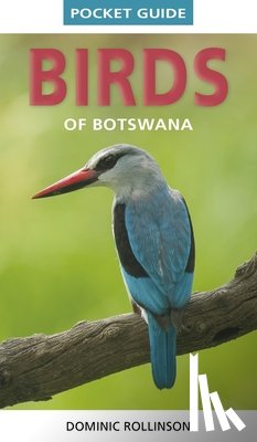 Rollinson, Dominic - Pocket Guide Birds of Botswana