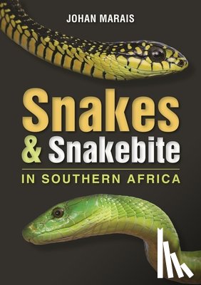 Marais, Johan - Snakes & Snakebite in Southern Africa