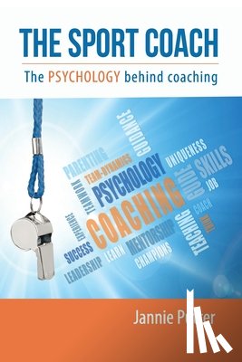 Putter, Jannie - The Sport Coach: The Psychology behind coaching