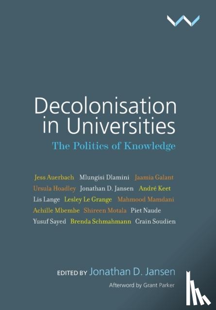 Jansen, Jonathan D., Mbembe, Achille, Keet, Andre, Schmahmann, Brenda - Decolonisation in Universities