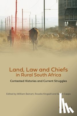 Beinart, William - Land, Law and Chiefs in Rural South Africa: Contested Histories and Current Struggles