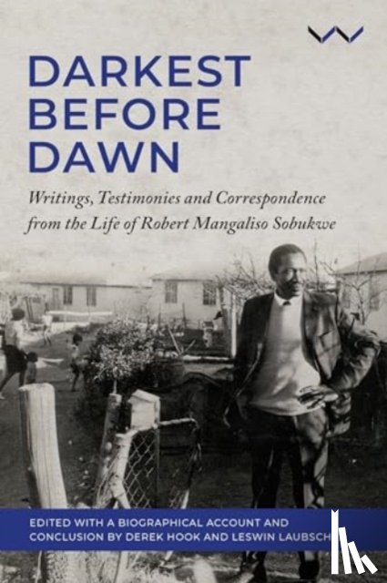 Hook, Derek, Laubscher, Leswin, Sobukwe, Robert Mangaliso - Darkest Before Dawn