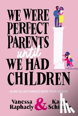 Raphaely, Vanessa, Schimke, Karin - We Were Perfect Parents Until we Had Children