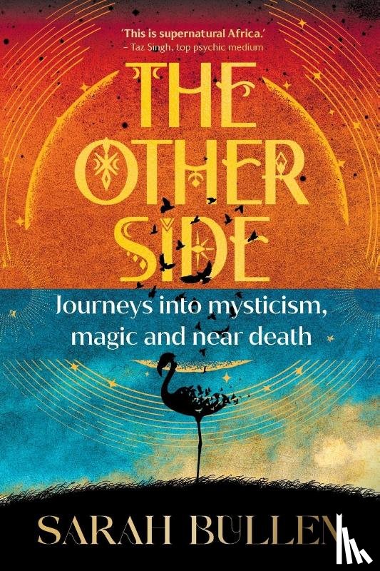 Bullen, Sarah - THE OTHER SIDE - Journeys into mysticism, magic and near death