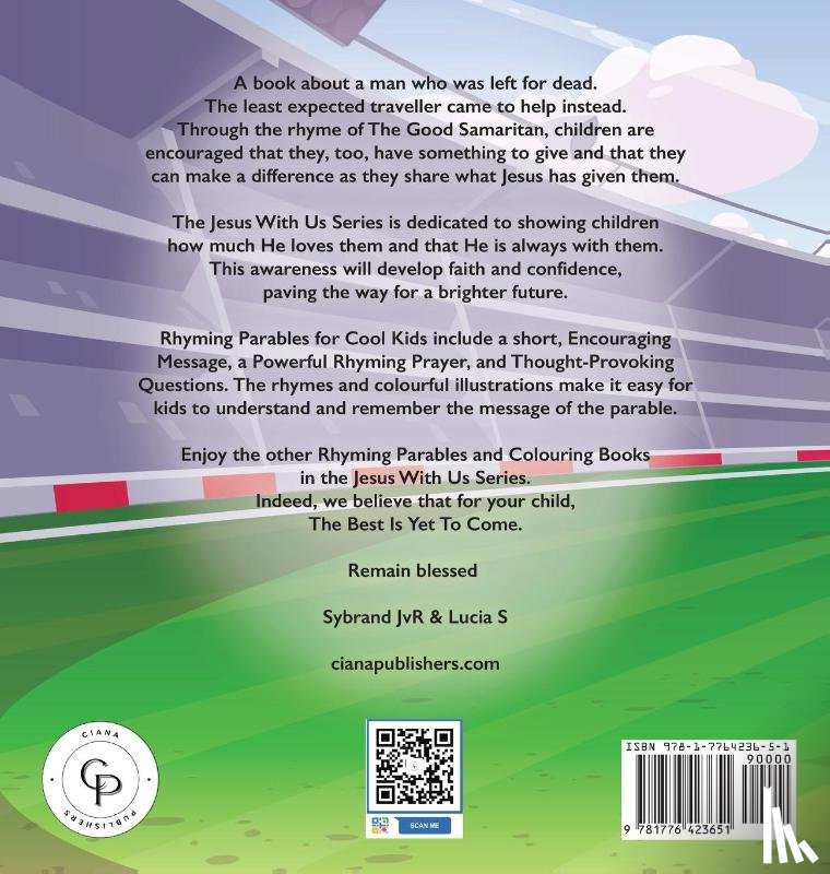Jvr, Sybrand, S, Lucia - The Good Samaritan (Rhyming Parables For Cool Kids) Book 2 - Plant Positive Seeds and Be the Difference!