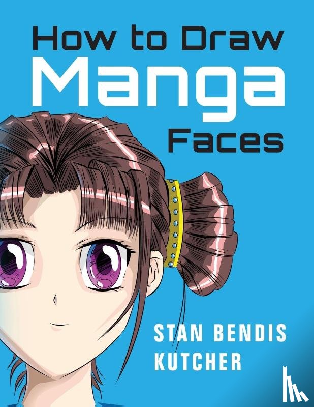 Kutcher, Stan Bendis - How to Draw Manga Faces