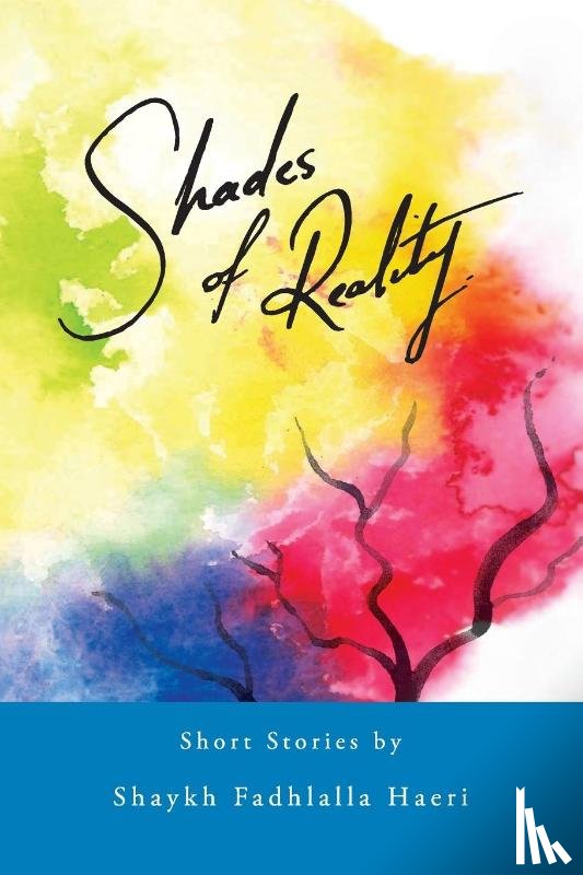 Haeri, Shaykh Fadhlalla - Shades of Reality
