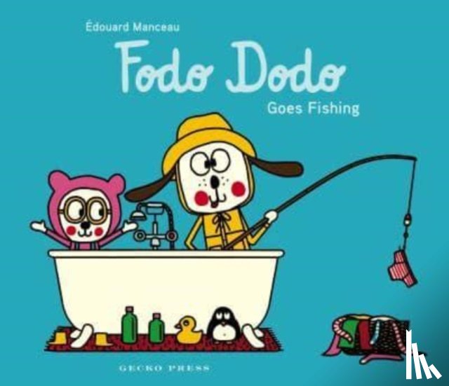 Manceau, Edouard - Fodo Dodo Goes Fishing