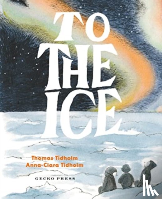 Tidholm, Thomas - To the Ice