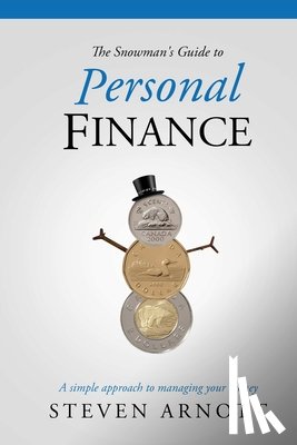 Arnott, Steven - The Snowman's Guide to Personal Finance