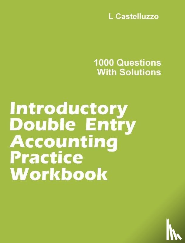 Castelluzzo, L - Introductory Double Entry Accounting Practice Workbook