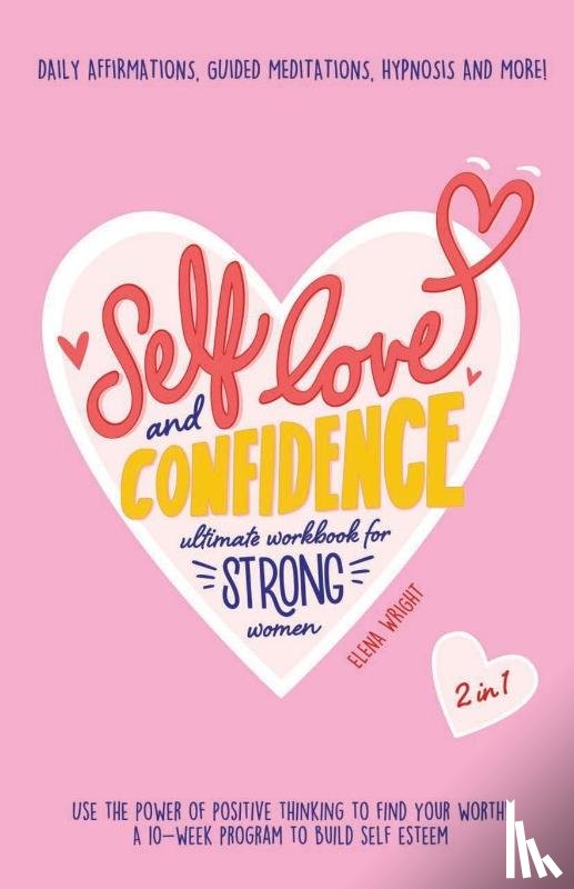 Wright, Elena - Self-Love and Confidence Workbook for Strong Women