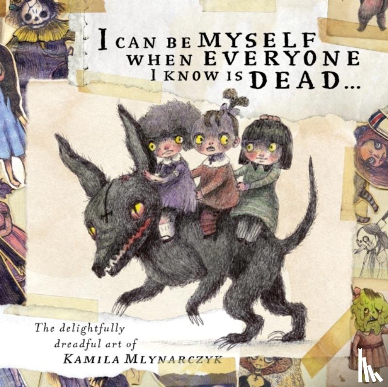 Mlynarczyk, Kamila - I can be myself when everyone I know is dead . . .