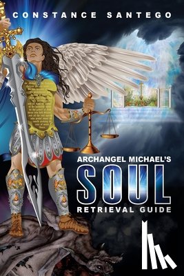 Santego, Constance Amoraa - Archangel Michael's Soul Retrieval Guide