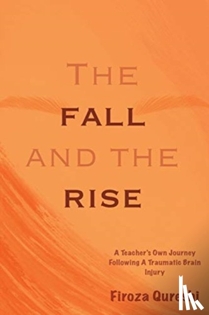 Qureshi, Firoza - The Fall and The Rise