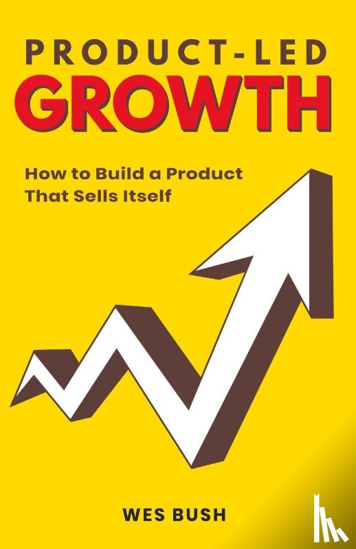 Wes, Bush - Product-Led Growth