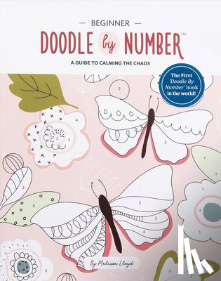 Lloyd, Melissa - Doodle by Number: A Guide to Calming the Chaos