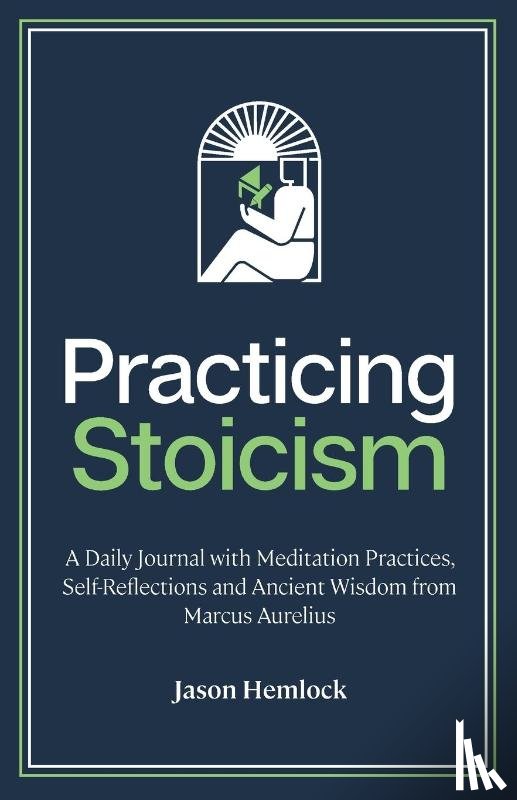 Hemlock, Jason - Practicing Stoicism