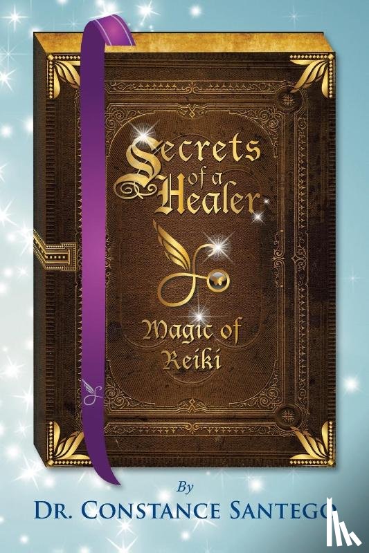 Santego, Constance Amoraa - Secrets of a Healer - Magic of Reiki