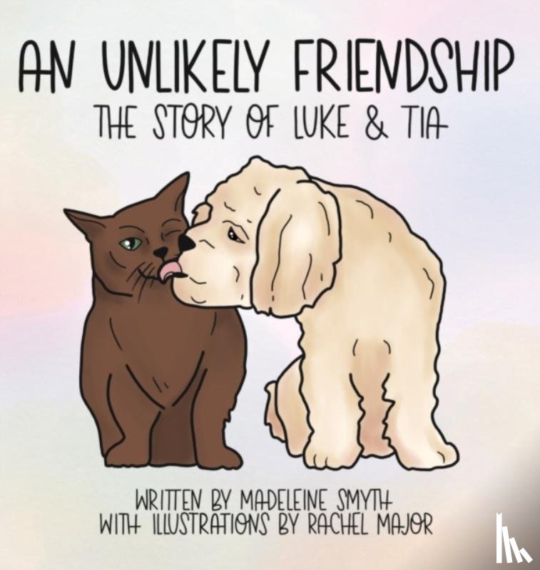 Smyth, Madeleine - An Unlikely Friendship; The Story of Luke and Tia