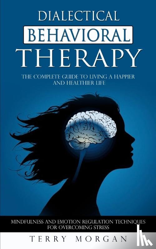 Morgan, Terry - Dialectical Behavioral Therapy