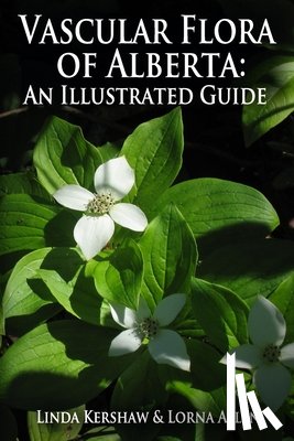 Allen, Lorna - Vascular Flora of Alberta: An Illustrated Guide