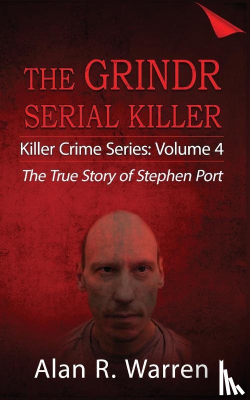 Warren, Alan R - Grindr Serial Killier; The True Story of Serial Killer Stephen Port