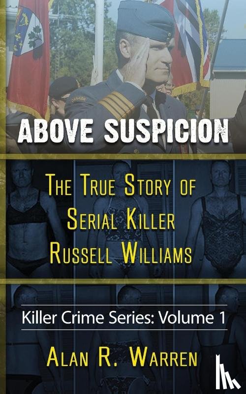 Warren, Alan R - Above Suspicion; The True Story of Russell Williams Serial Killer