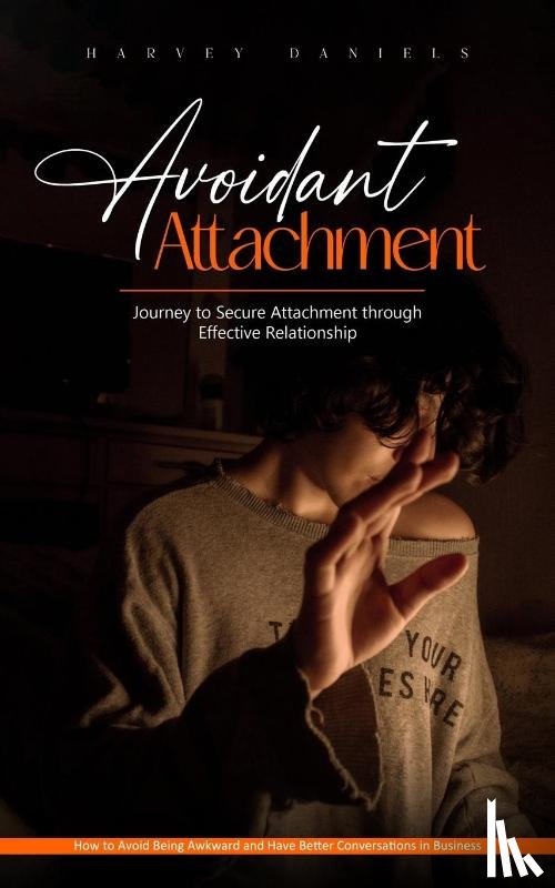 Daniels, Harvey - Avoidant Attachment