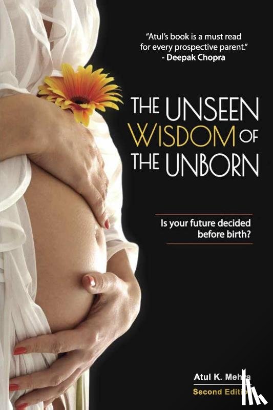 Mehra, Atul K - The Unseen Wisdom of the Unborn