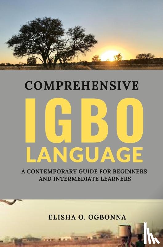 Ogbonna, Elisha O - Comprehensive Igbo Language