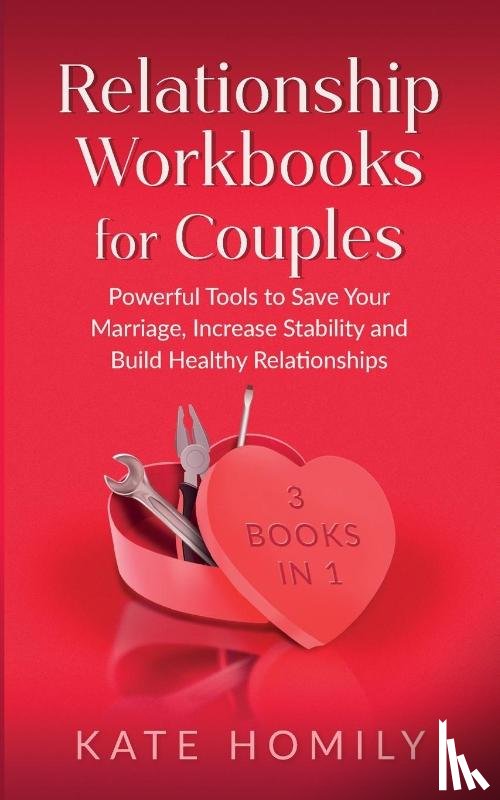Homily, Kate - Relationship Workbooks for Couples - 3 Books in 1