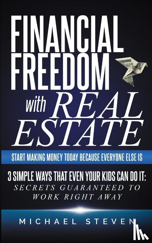 Steven, Michael - Financial Freedom With Real Estate