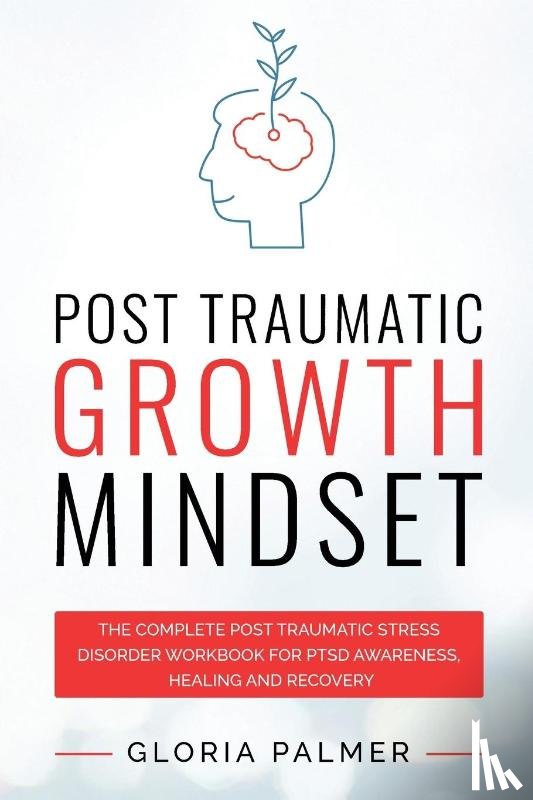 Palmer, Gloria - Post Traumatic Growth Mindset