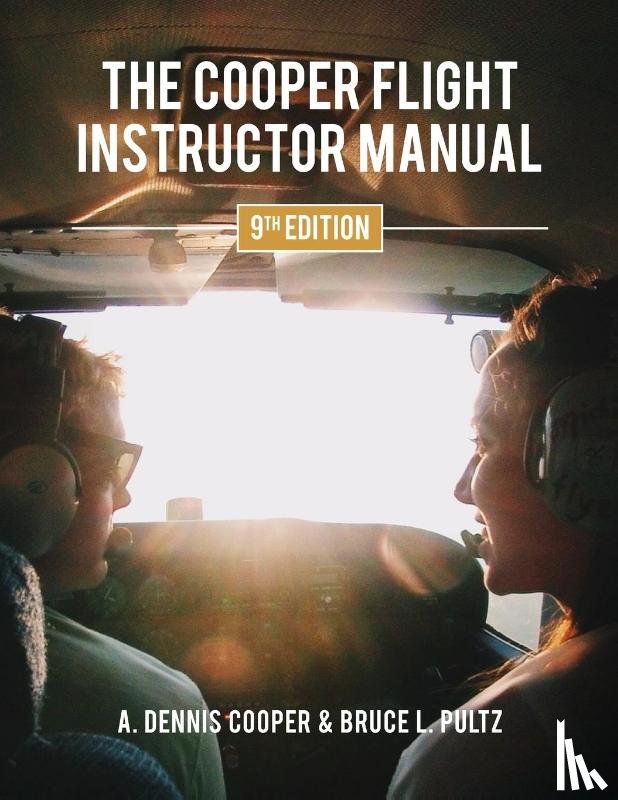 Cooper, A Dennis, Pultz, Bruce - The Cooper Flight Instructor Manual