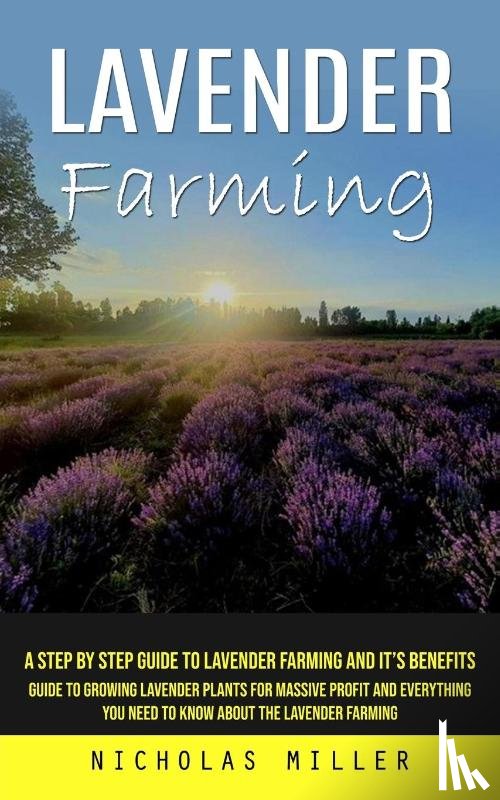 Miller, Nicholas - Lavender Farming