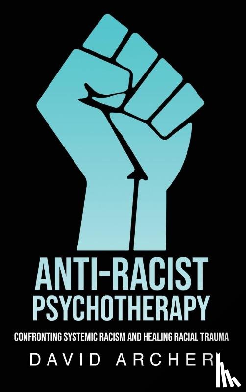 Archer, David - Anti-Racist Psychotherapy