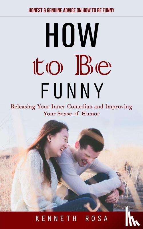 Rosa, Kenneth - How to Be Funny