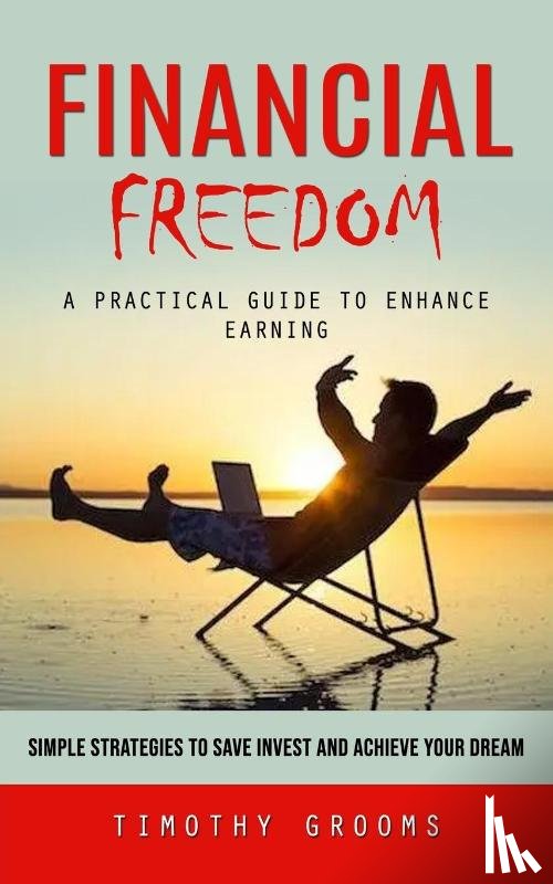 Grooms, Timothy - Financial Freedom