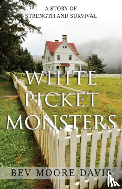 Moore Davis, Bev - White Picket Monsters